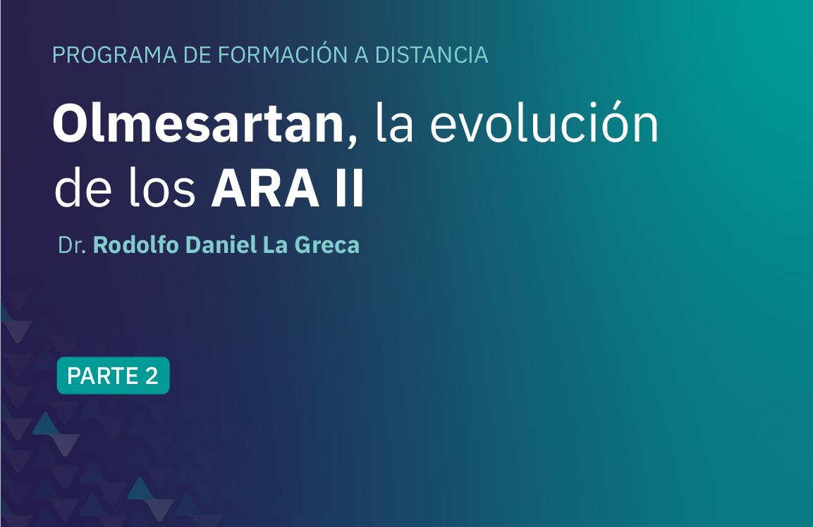 Hipertensión Arterial – Olmesartan: la evolución de los ARA II (Parte 2)